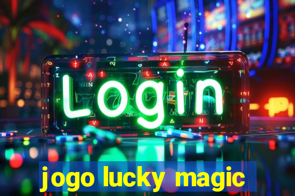 jogo lucky magic